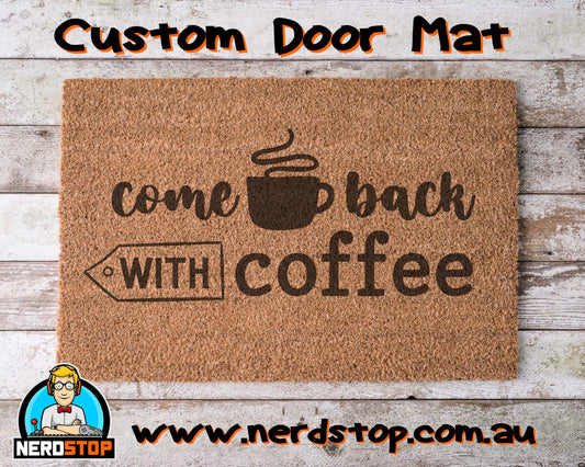 Coir Doormat - Come back with coffee