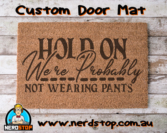 Coir Doormat - Hold on no pants