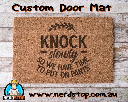 Coir Doormat - Knock slowly time for pants