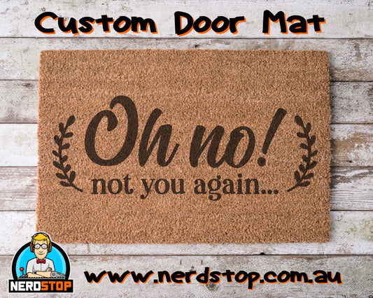 Coir Doormat - Oh no, not you again