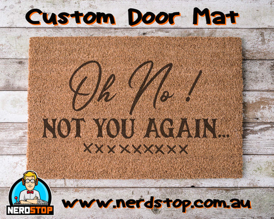 Coir Doormat - Oh no, not you again 2