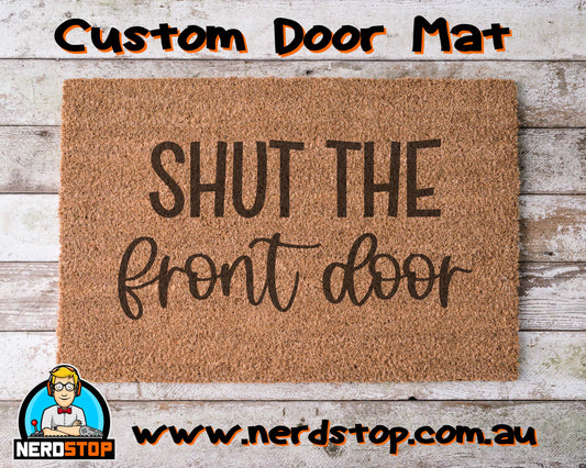Coir Doormat - Shut the front door 1