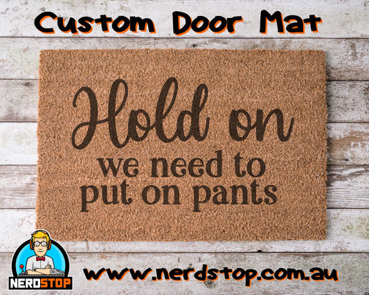 Coir Doormat - Hold on we need pants